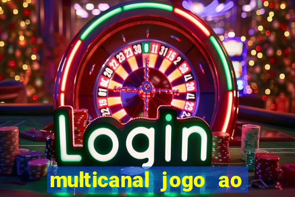 multicanal jogo ao vivo fans